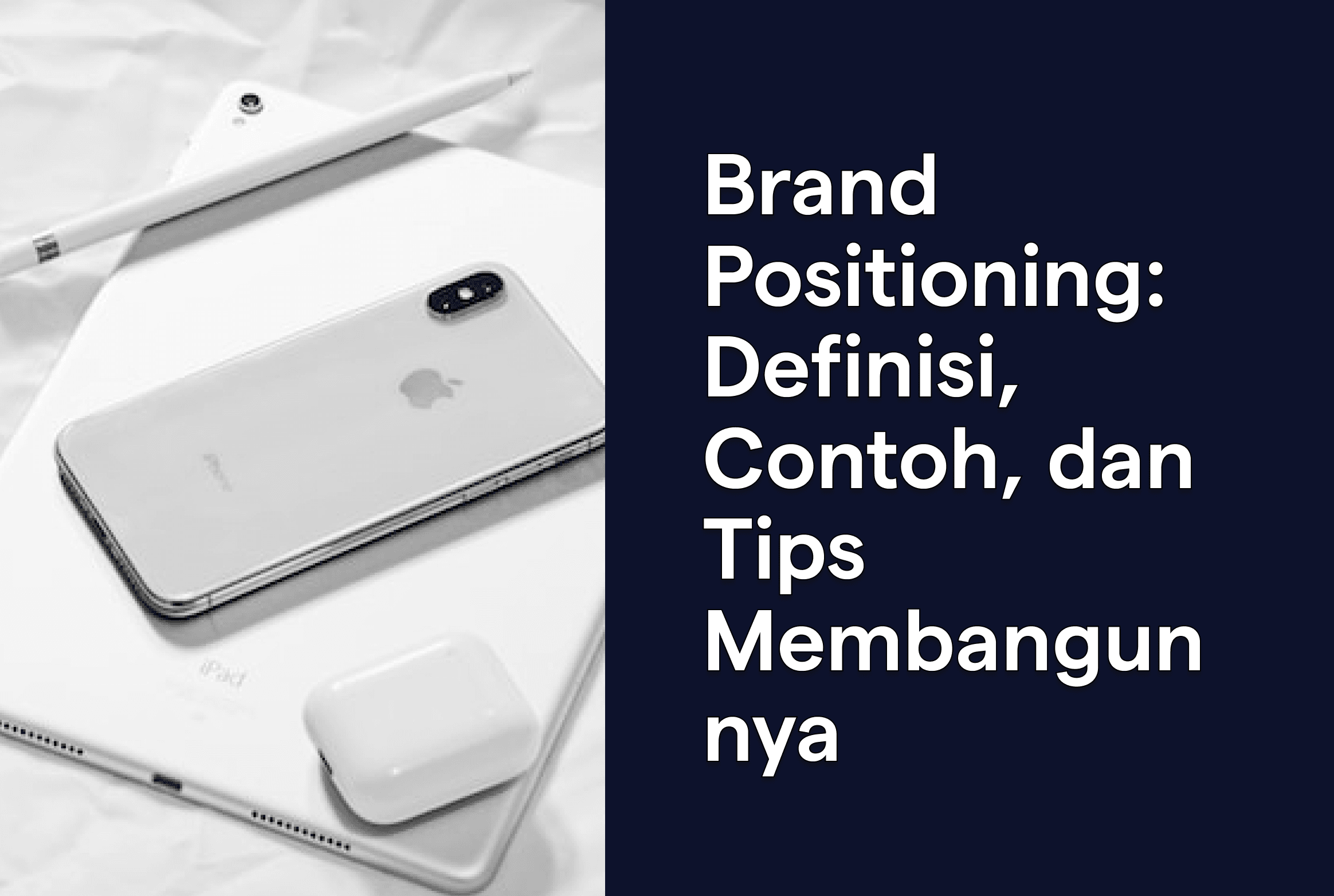 Brand Positioning Definisi dan Tips Membangunnya