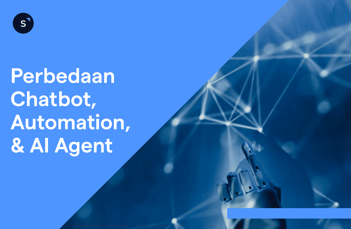 Perbedaan Chatbot, Automation, & AI Agent