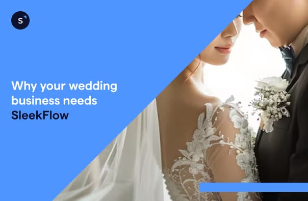 why your wedding business needs sleekflow