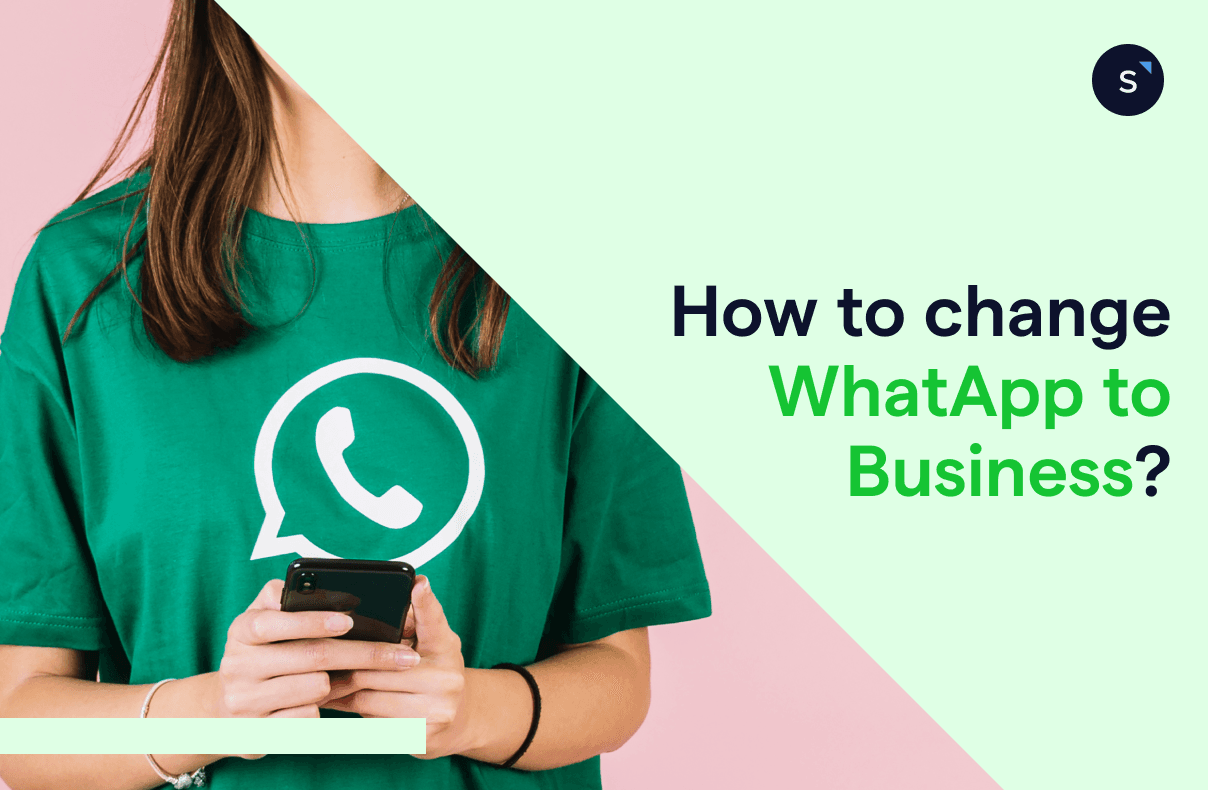 WhatsApp business account - Change WhatsApp to business