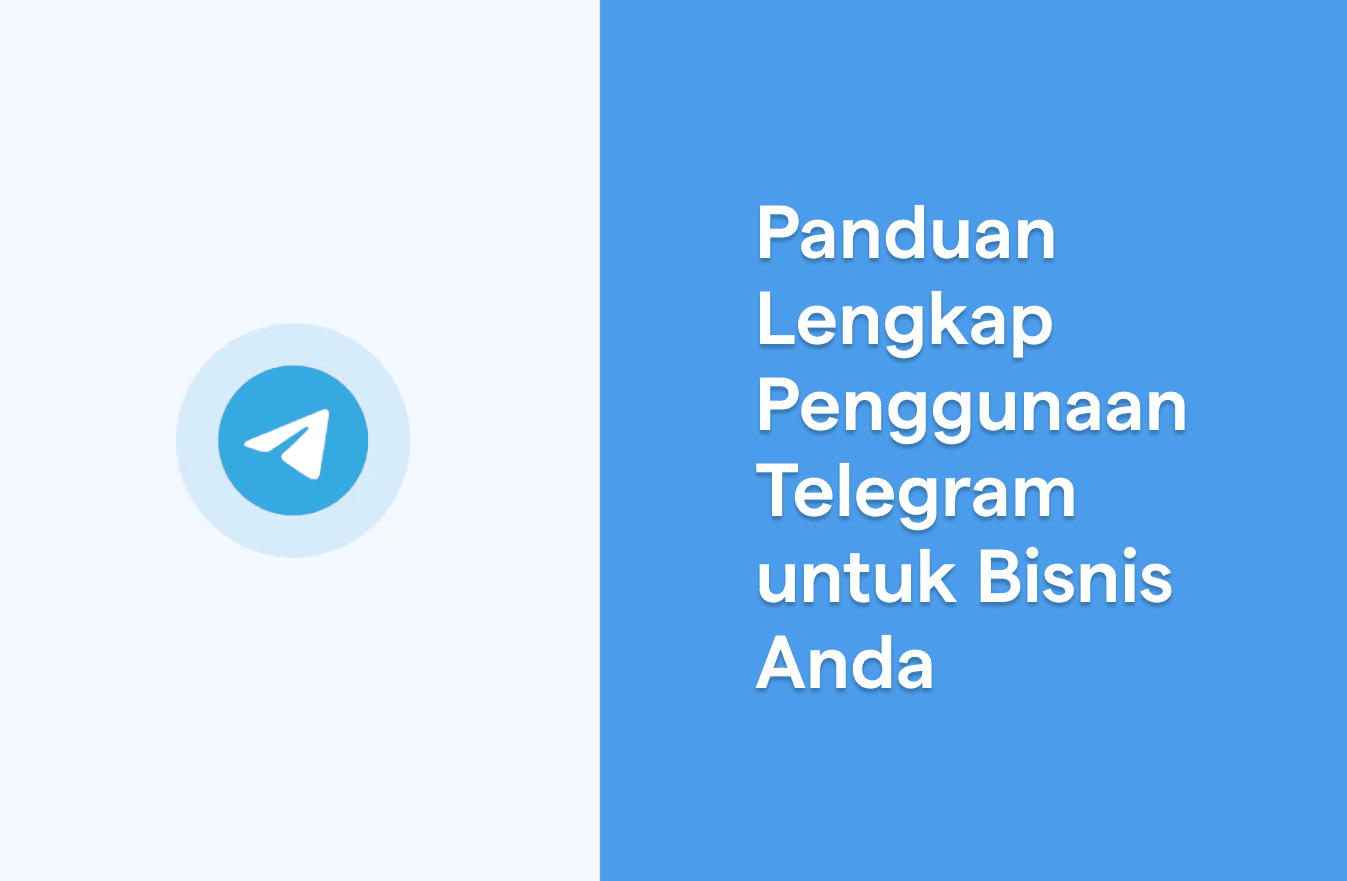 Panduan Lengkap Penggunaan Telegram untuk Bisnis