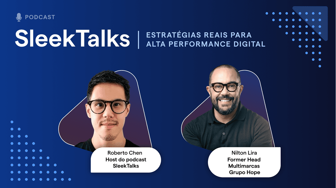 🎧 SleekTalks | Canal multimarcas no Brasil: Estratégia e expansão, com Nilton Lira, Former Head Multimarcas no Grupo HOPE