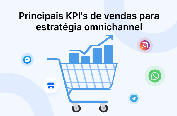 Principais KPI's de vendas para estratégia omnichannel