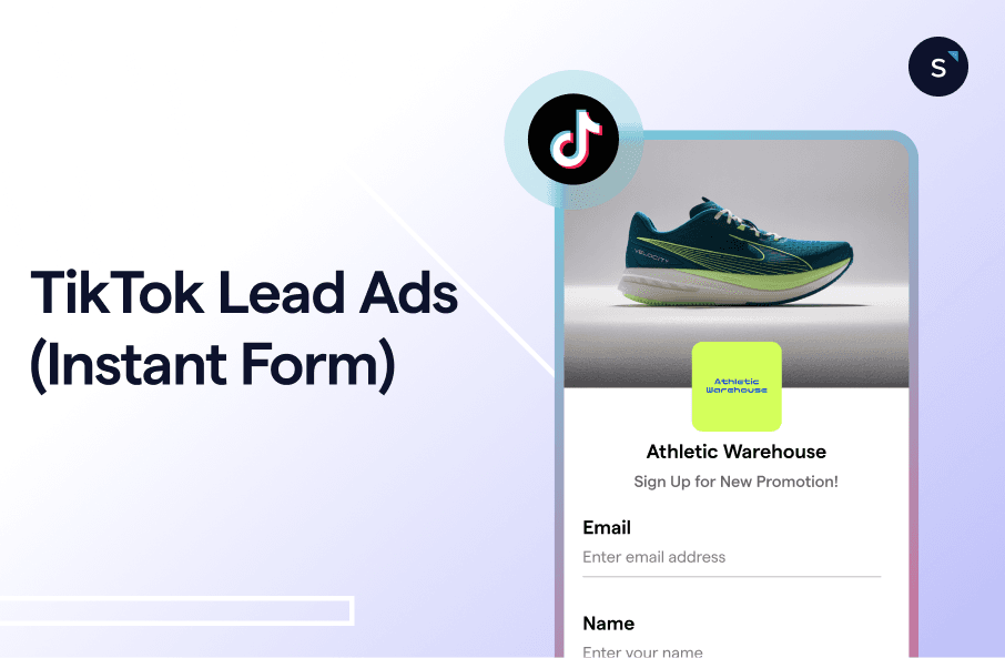 TikTok Lead Ads
(Instant Form): the master guide to generate and convert high-value leads