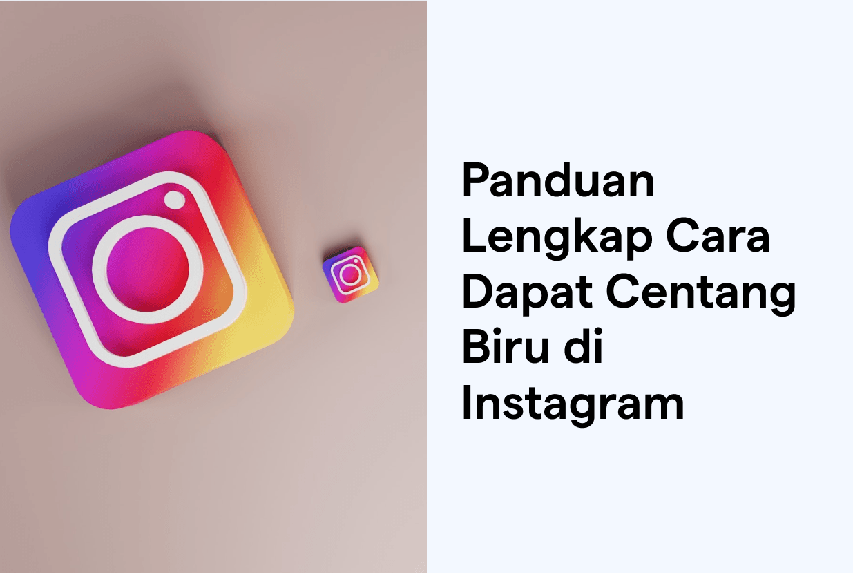 Panduan Cara Mendapatkan Centang Biru Instagram