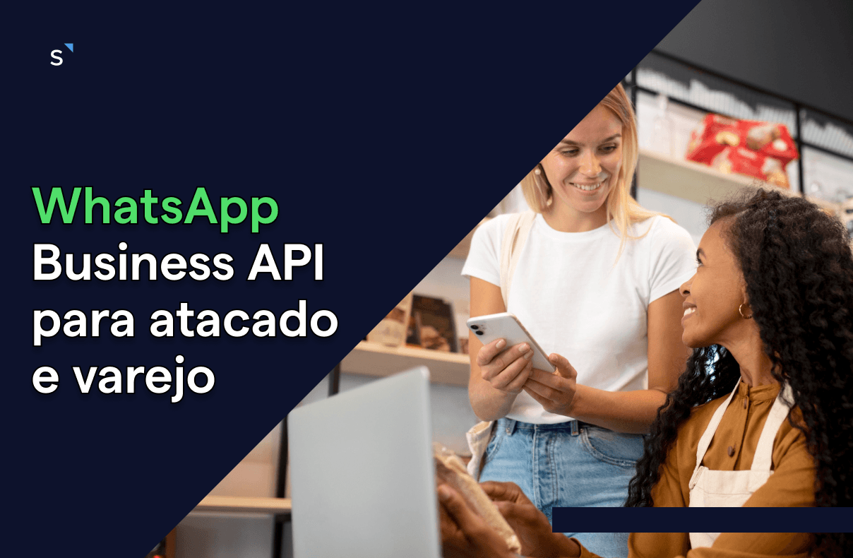 Vantagens do WhatsApp Business API: Comunicação direta, automação e suporte