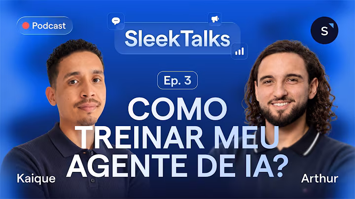 🎧 SleekTalks | Como treinar um agente de IA